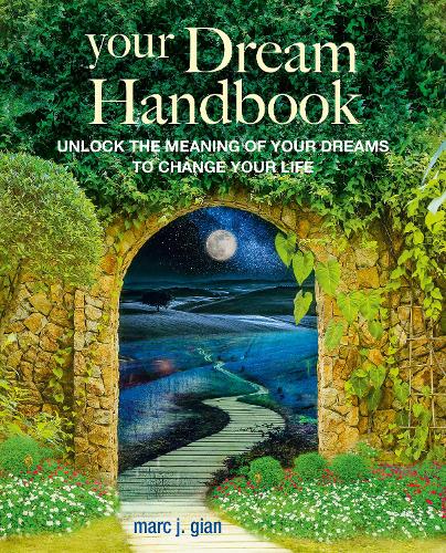 Бумажная книга «Your Dream Handbook: Unlock the Meaning of Your Dreams to Change Your Life», автор Марк Дж. Джиан - фото №1