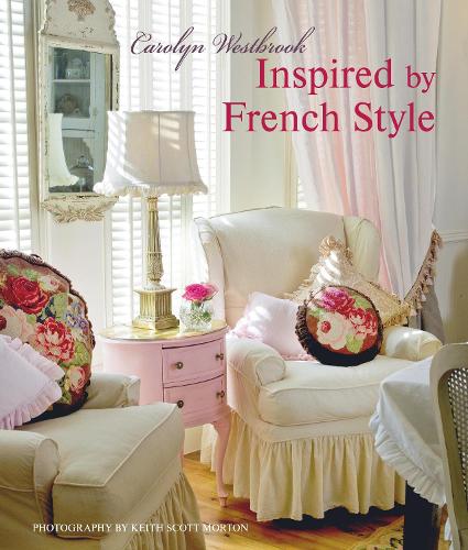 Бумажная книга «Inspired by French Style: Beautiful Homes with a Flavor of France», автор Кэролин Уэстбрук - фото №1