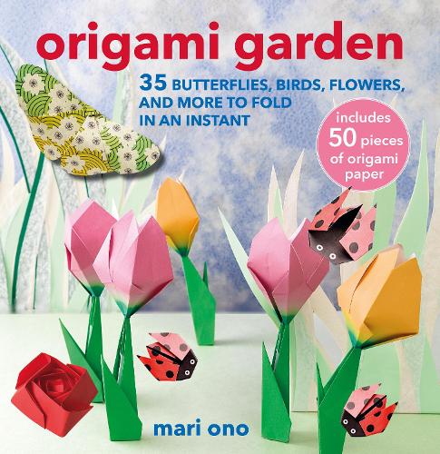 Бумажная книга «Origami Garden: 35 Butterflies, Birds, Flowers, and More to Fold in an Instant», автор Мари Оно - фото №1