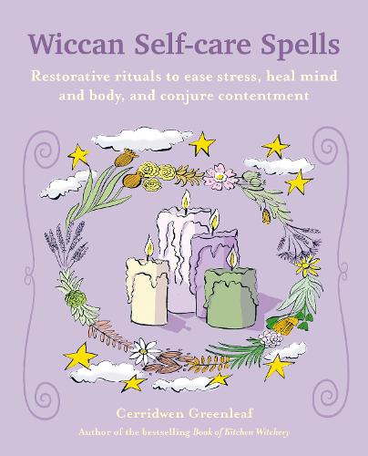 Бумажная книга «Wiccan Self-care Spells: Restorative Rituals to Ease Stress, Heal Mind and Body, and Conjure Contentment», автор Серридвен Гринлиф - фото №1