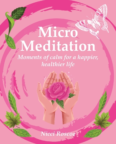Бумажная книга «Micro Meditation: Moments of Calm for a Happier, Healthier Life», автор Никки Роско - фото №1