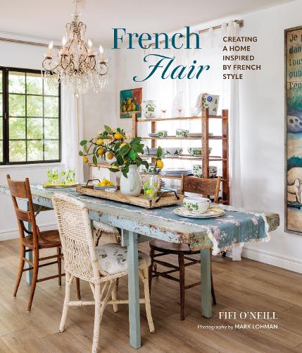 Бумажная книга «French Flair: Creating a Home Inspired by French Style», автор Фифи О'Нил - фото №1