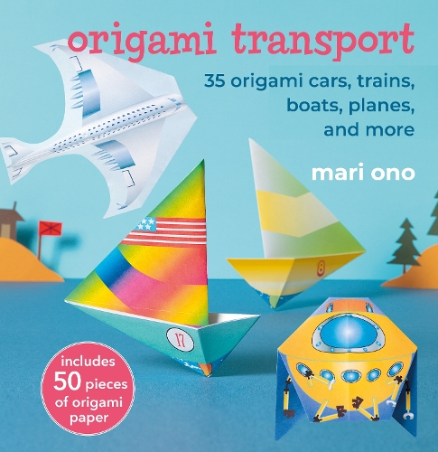 Бумажная книга «Origami Transport: 35 Origami Cars, Trains, Boats, Planes, and More», автор Мари Оно - фото №1
