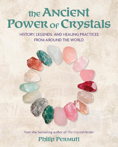 Бумажная книга «The Ancient Power of Crystals: History, Legends, and Healing Practices from Around the World», автор Филип Пермутт - фото №1