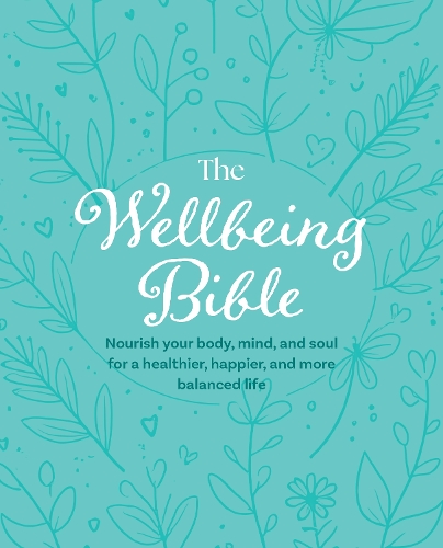 Паперова книга «The Wellbeing Bible: Nourish Your Body, Mind, and Soul for a Healthier, Happier, and More Balanced Life», автор CICO Books - фото №1
