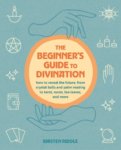 Бумажная книга «The Beginner's Guide to Divination: How to Reveal the Future, from Crystal Balls and Palm Reading to Tarot, Runes, Tea Leaves, and More», автор Кирстен Риддл - фото №1
