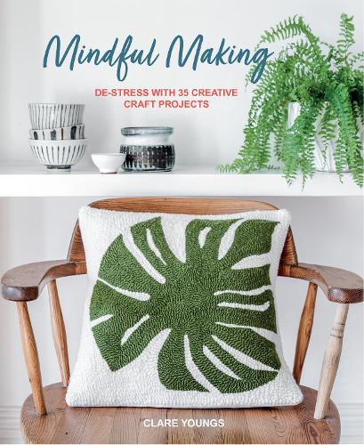 Бумажная книга «Mindful Making: De-Stress with 35 Creative Craft Projects», автор Клэр Янгс - фото №1