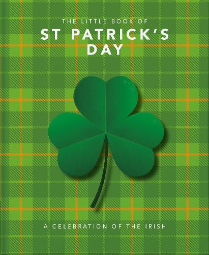 Бумажная книга «The Little Book of St Patrick's Day: A compendium of craic about Ireland's famous festival», автор Orange Hippo! - фото №1