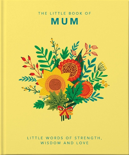 Бумажная книга «The Little Book of Mum: Little Words of Strength, Wisdom and Love», автор Orange Hippo! - фото №1