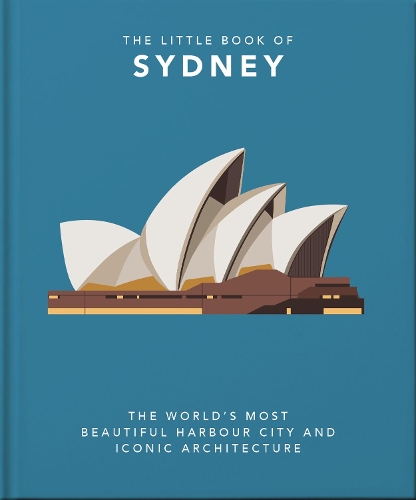 Бумажная книга «The Little Book of Sydney: The World's Most Beautiful Harbour City and Iconic Architecture», автор Orange Hippo! - фото №1