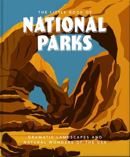 Бумажная книга «The Little Book of National Parks: From Yellowstone to Big Bend», автор Orange Hippo! - фото №1