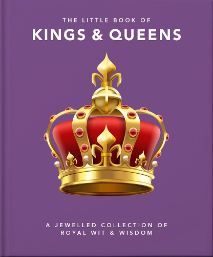 Бумажная книга «The Little Book of Kings & Queens: A Jewelled Collection of Royal Wit & Wisdom», автор Orange Hippo! - фото №1