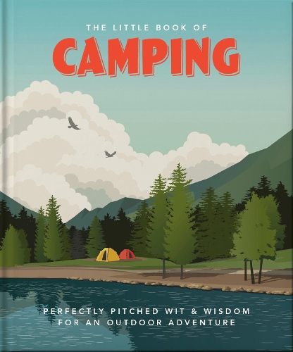 Бумажная книга «The Little Book of Camping: From Canvas to Campervan», автор Orange Hippo! - фото №1