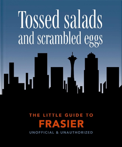 Бумажная книга «The Little Guide to Frasier: Tossed salads and scrambled eggs», автор Orange Hippo! - фото №1