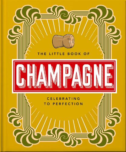 Бумажная книга «The Little Book of Champagne: A Bubbly Guide to the World's Most Famous Fizz!», автор Orange Hippo! - фото №1