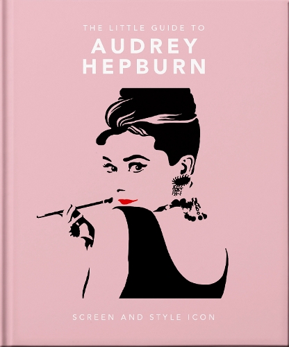 Бумажная книга «The Little Guide to Audrey Hepburn: Screen and Style Icon», автор Orange Hippo! - фото №1