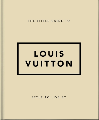 Бумажная книга «The Little Guide to Louis Vuitton: Style to Live By», автор Orange Hippo! - фото №1