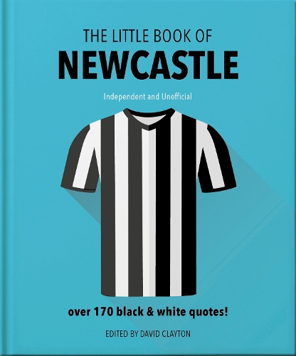 Бумажная книга «The Little Book of Newcastle United: Over 170 black & white quotes!», автор Orange Hippo! - фото №1
