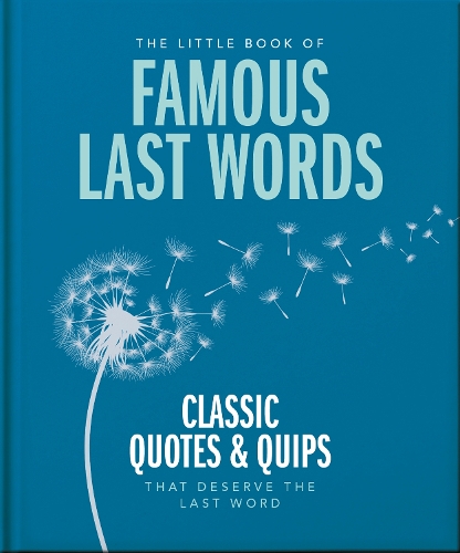 Бумажная книга «The Little Book of Famous Last Words: Classic Quotes and Quips That Deserve the Last Word», автор Orange Hippo! - фото №1