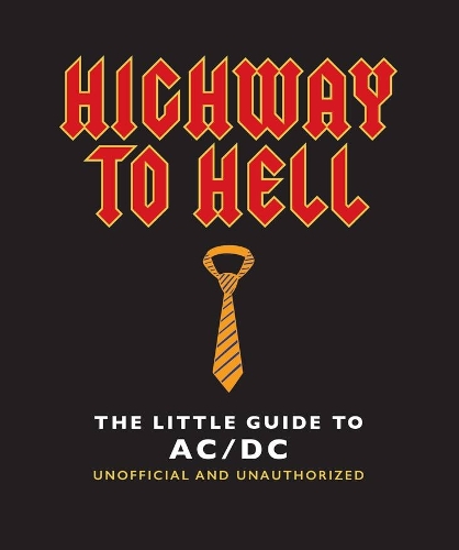 Бумажная книга «The Little Guide to AC/DC: For Those About to Read, We Salute You!», автор Orange Hippo! - фото №1