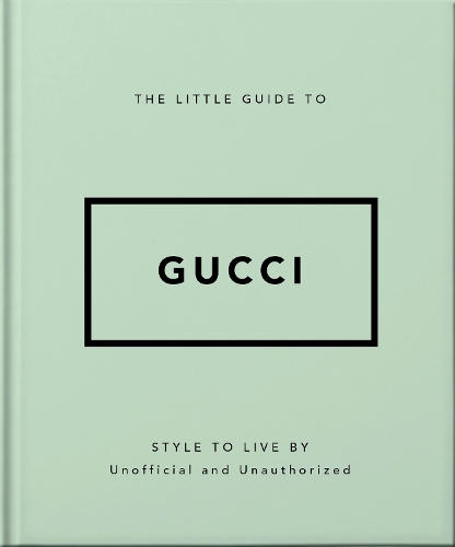 Бумажная книга «The Little Guide to Gucci: Style to Live By», автор Orange Hippo! - фото №1