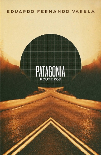 Паперова книга «Patagonia Route 203», автор Едуардо Варела - фото №1
