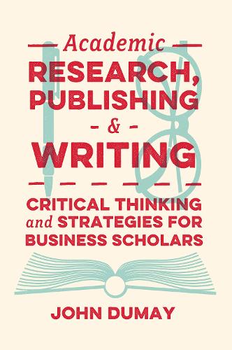 Бумажная книга «Academic Research, Publishing and Writing: Critical Thinking and Strategies for Business Scholars», автор Джон Дьюмэй - фото №1