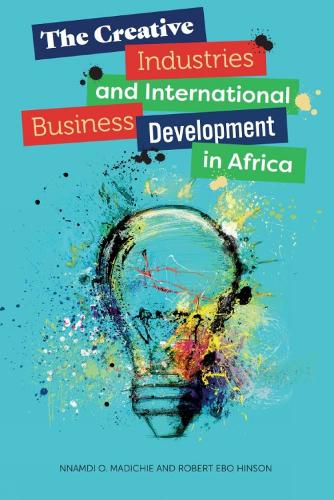 Бумажная книга «The Creative Industries and International Business Development in Africa», автор Роберт Эбо Хинсон - фото №1