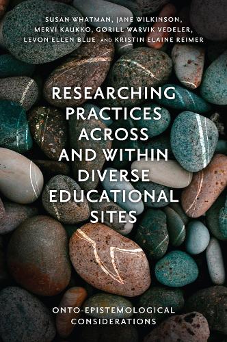 Бумажная книга «Researching Practices Across and Within Diverse Educational Sites: Onto-Epistemological Considerations», авторов Гёриль Варвик Веделер, Джейн Уилкинсон, Кристин Элейн Реймер, Левон Эллен Блю, Мерви Каукко, Сьюзан Уотман - фото №1