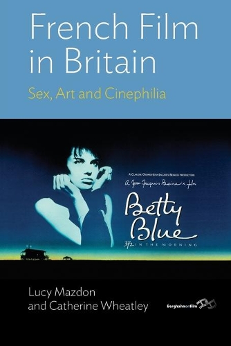 Паперова книга «French Film in Britain: Sex, Art and Cinephilia», авторів Кетрін Вітлі, Люсі Маздон - фото №1