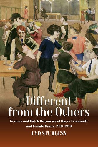 Бумажная книга «Different from the Others: German and Dutch Discourses of Queer Femininity and Female Desire, 1918–1940», автор Сид Стерджесс - фото №1