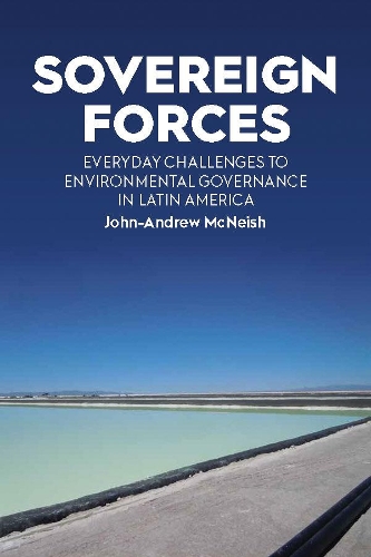 Бумажная книга «Sovereign Forces: Everyday Challenges to Environmental Governance in Latin America», автор Джон-Эндрю Макнейш - фото №1