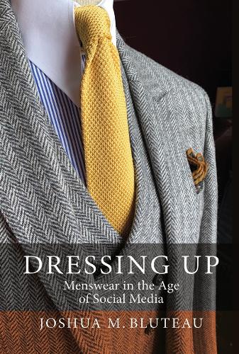 Бумажная книга «Dressing Up: Menswear in the Age of Social Media», автор Джошуа М. Блуто - фото №1