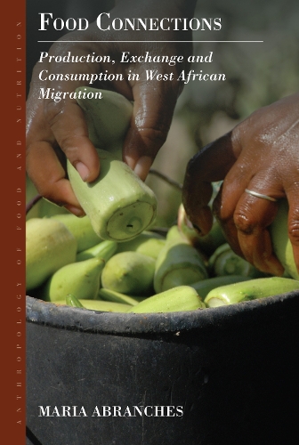 Бумажная книга «Food Connections: Production, Exchange and Consumption in West African Migration», автор Мария Абранш - фото №1