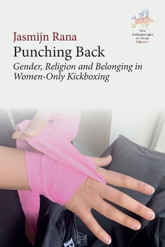 Бумажная книга «Punching Back: Gender, Religion and Belonging in Women-Only Kickboxing», автор Жасмин Рана - фото №1