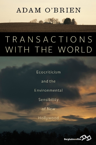 Бумажная книга «Transactions with the World: Ecocriticism and the Environmental Sensibility of New Hollywood», автор Адам О'Брайен - фото №1