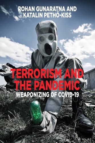 Паперова книга «Terrorism and the Pandemic: Weaponizing of COVID-19», авторів Каталін Пето-Кісс, Рохан Гунаратна - фото №1