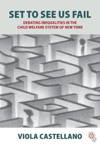 Бумажная книга «Set to See Us Fail: Debating Inequalities in the Child Welfare System of New York», автор Виола Кастеллано - фото №1