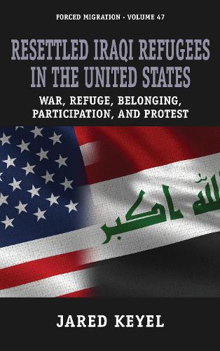 [object Object] «Resettled Iraqi Refugees in the United States: War, Refuge, Belonging, Participation, and Protest», автор Джаред Кіел - фото №1