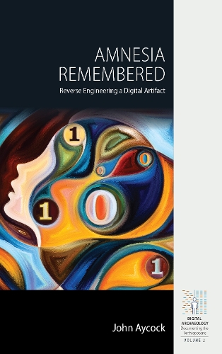 Бумажная книга «Amnesia Remembered: Reverse Engineering a Digital Artifact», автор Джон Эйкок - фото №1