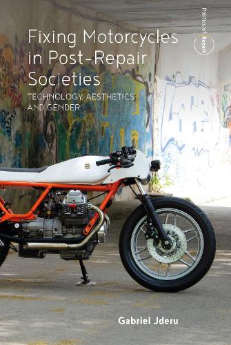 Бумажная книга «Fixing Motorcycles in Post-Repair Societies: Technology, Aesthetics and Gender», автор Габриэль Дждеру - фото №1
