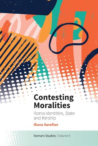 Бумажная книга «Contesting Moralities: Roma Identities, State and Kinship», автор Илиана Сарафян - фото №1