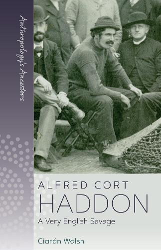 Бумажная книга «Alfred Cort Haddon: A Very English Savage», автор Киаран Уолш - фото №1
