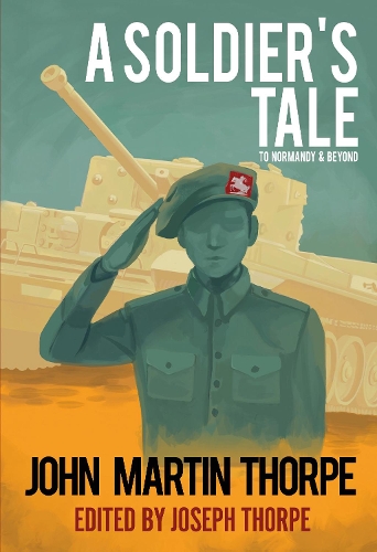 Бумажная книга «A Soldier's Tale to Normandy and Beyond», автор Джо Торп - фото №1