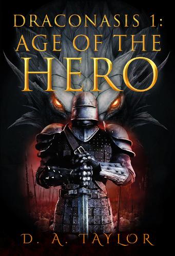 Бумажная книга «Draconasis 1: Age of the Hero», автор Д.А. Тейлор - фото №1
