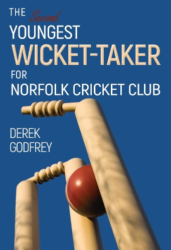 Паперова книга «The Second Youngest Wicket Taker for Norfolk Cricket Club», автор Дерек Годфрі - фото №1