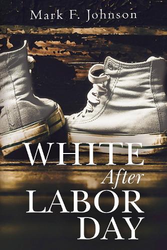 Бумажная книга «White After Labor Day», автор Марк Ф. Джонсон - фото №1