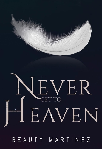 Бумажная книга «Never Get to Heaven», автор Красавица Мартинес - фото №1
