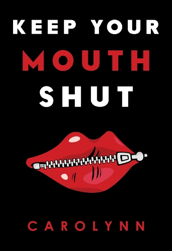 Бумажная книга «Keep Your Mouth Shut», автор Каролинн - фото №1