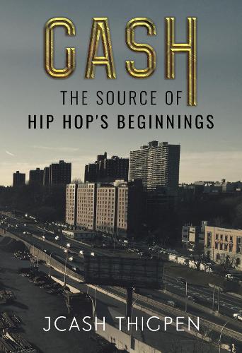 Бумажная книга «CASH: The Source of Hip Hop's Beginnings», автор ДжКэш Тигпен - фото №1
